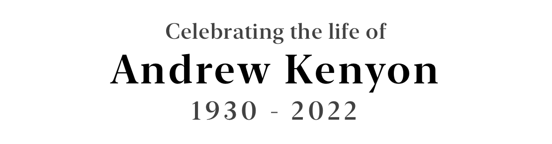 Celebrating the life of Andrew Kenyon, 1930 - 2022